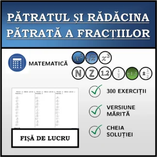 Fișă de lucru: Pătratul și rădăcina pătrată a fracțiilor
