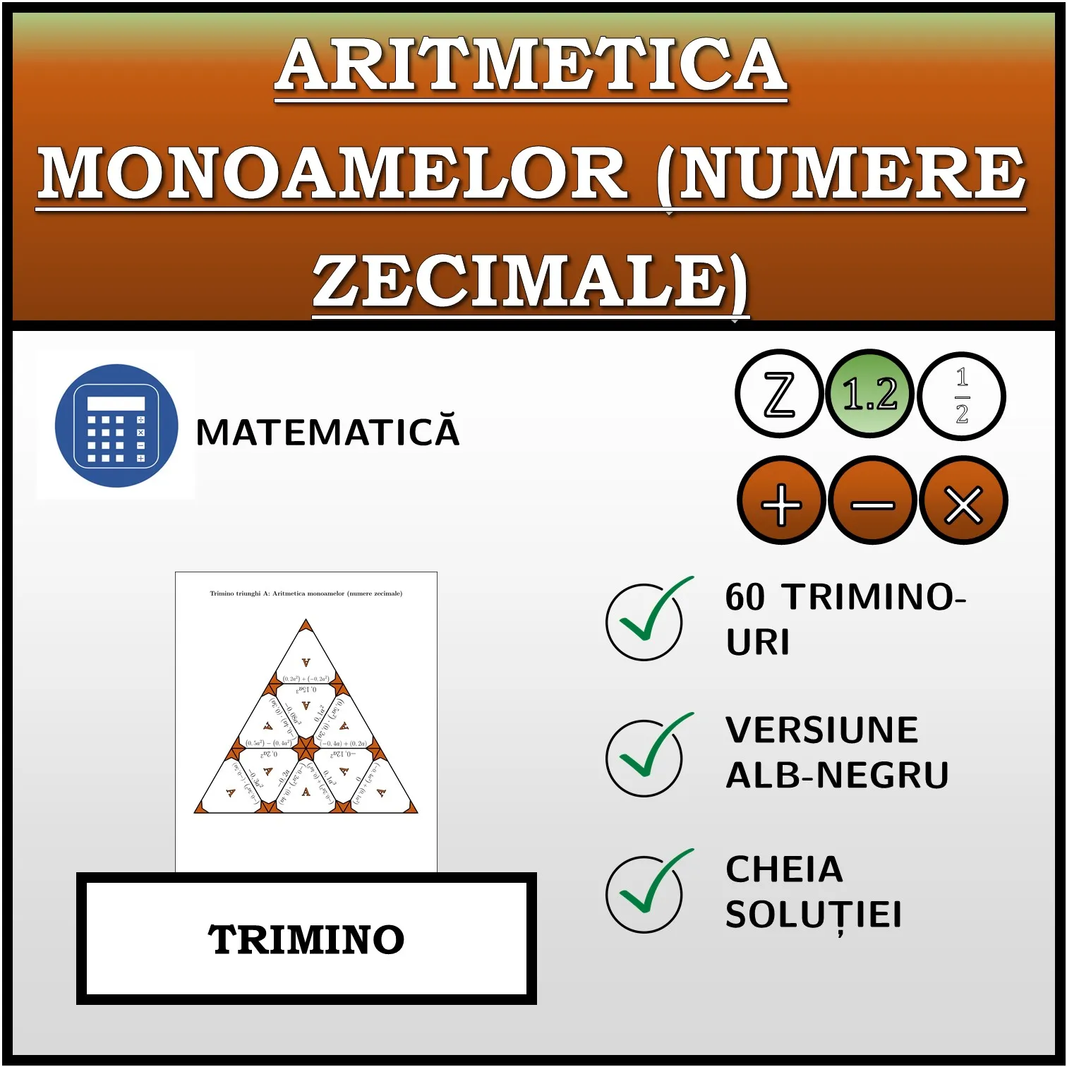 Trimino: Aritmetica monoamelor (numere zecimale)