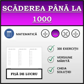 Fișă de lucru: Scăderea până la 1000