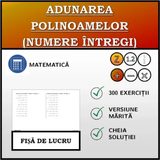 Fișă de lucru: Adunarea polinoamelor (numere întregi)