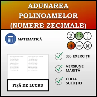 Fișă de lucru: Adunarea polinoamelor (numere zecimale)
