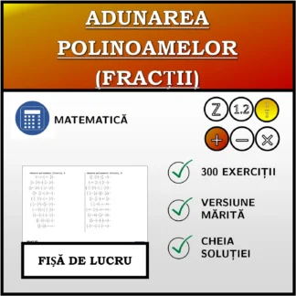 Fișă de lucru: Adunarea polinoamelor (fracții)