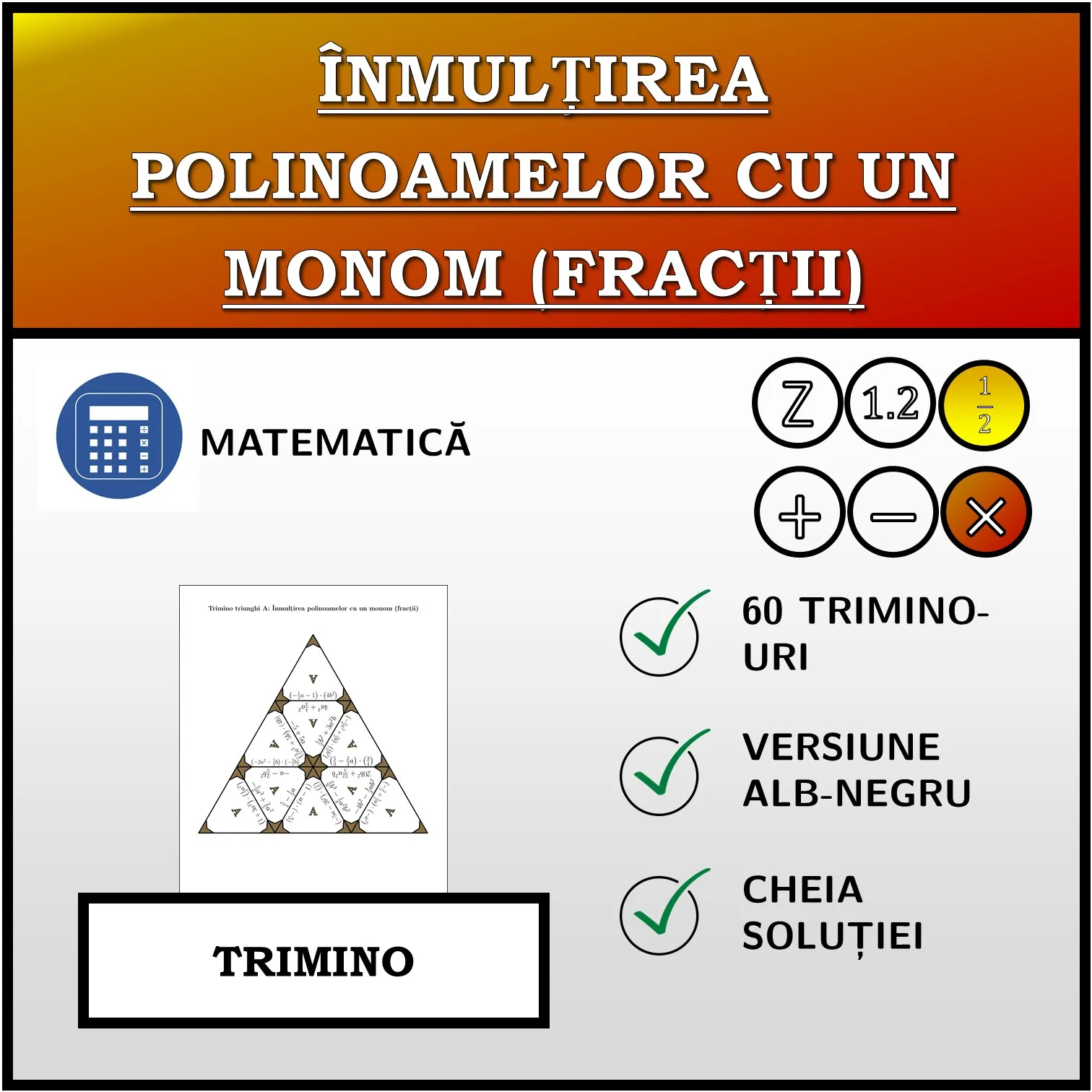 Trimino: Înmulțirea polinoamelor cu un monom (fracții)