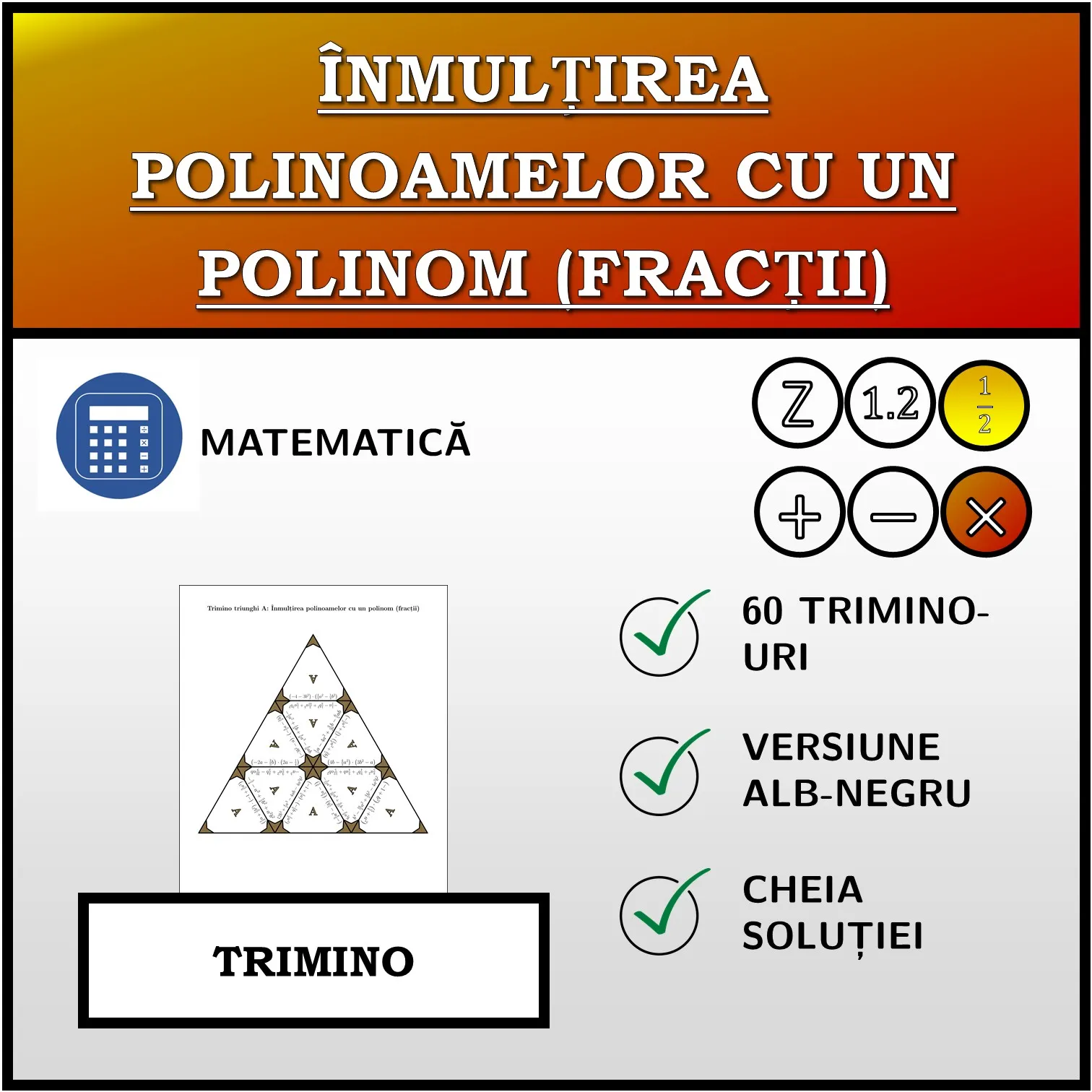 Trimino: Înmulțirea polinoamelor cu un polinom (fracții)