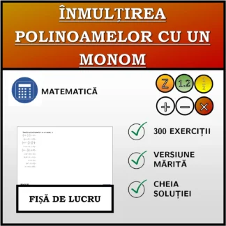 Fișă de lucru: Înmulțirea polinoamelor cu un monom