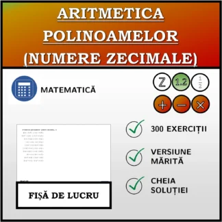 Fișă de lucru: Aritmetica polinoamelor (numere zecimale)