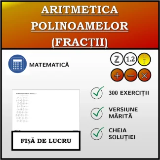 Fișă de lucru: Aritmetica polinoamelor (fracții)
