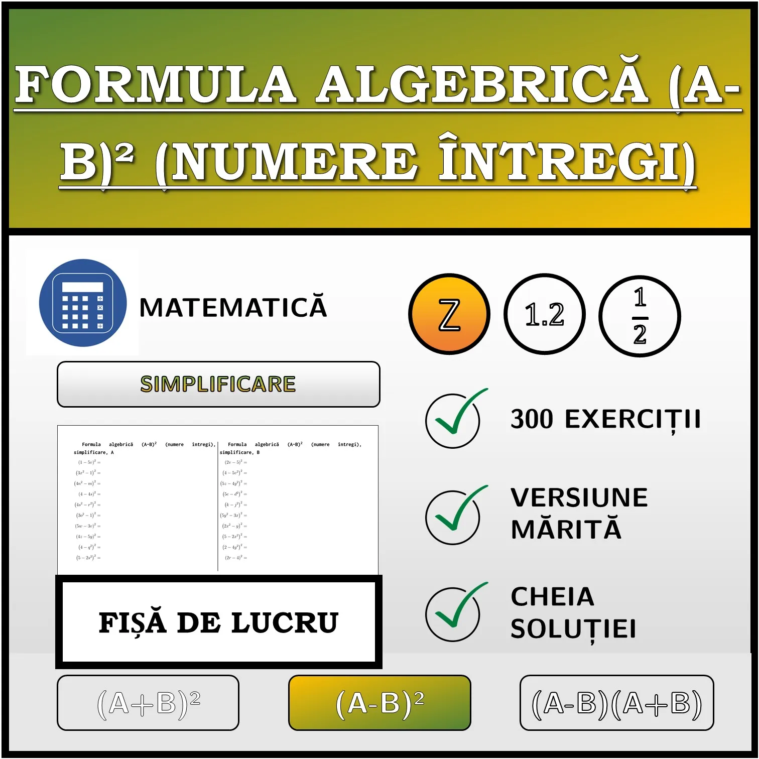 Fișă de lucru: Formula algebrică (A-B)² (numere întregi), simplificare