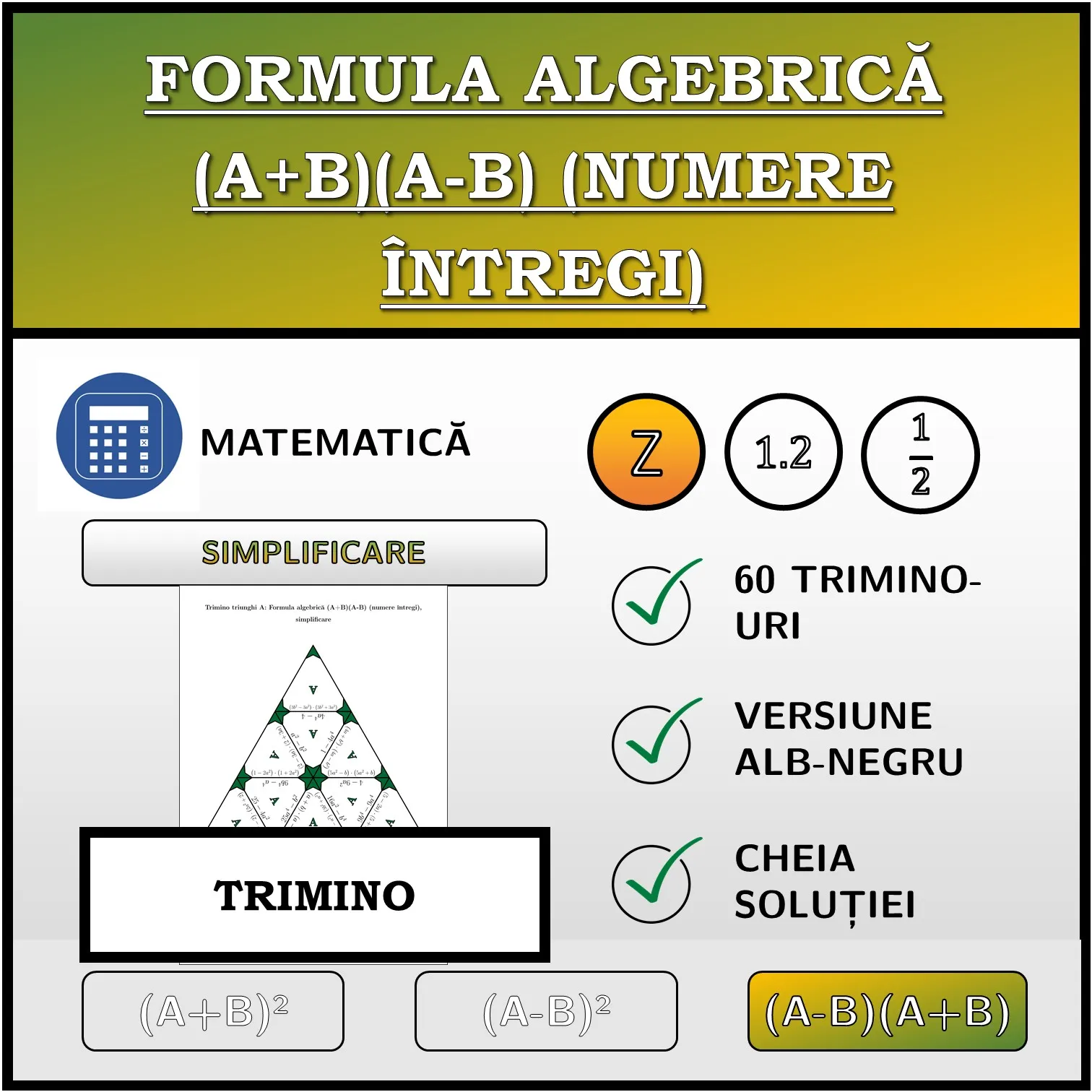 Trimino: Formula algebrică (A+B)(A-B) (numere întregi), simplificare