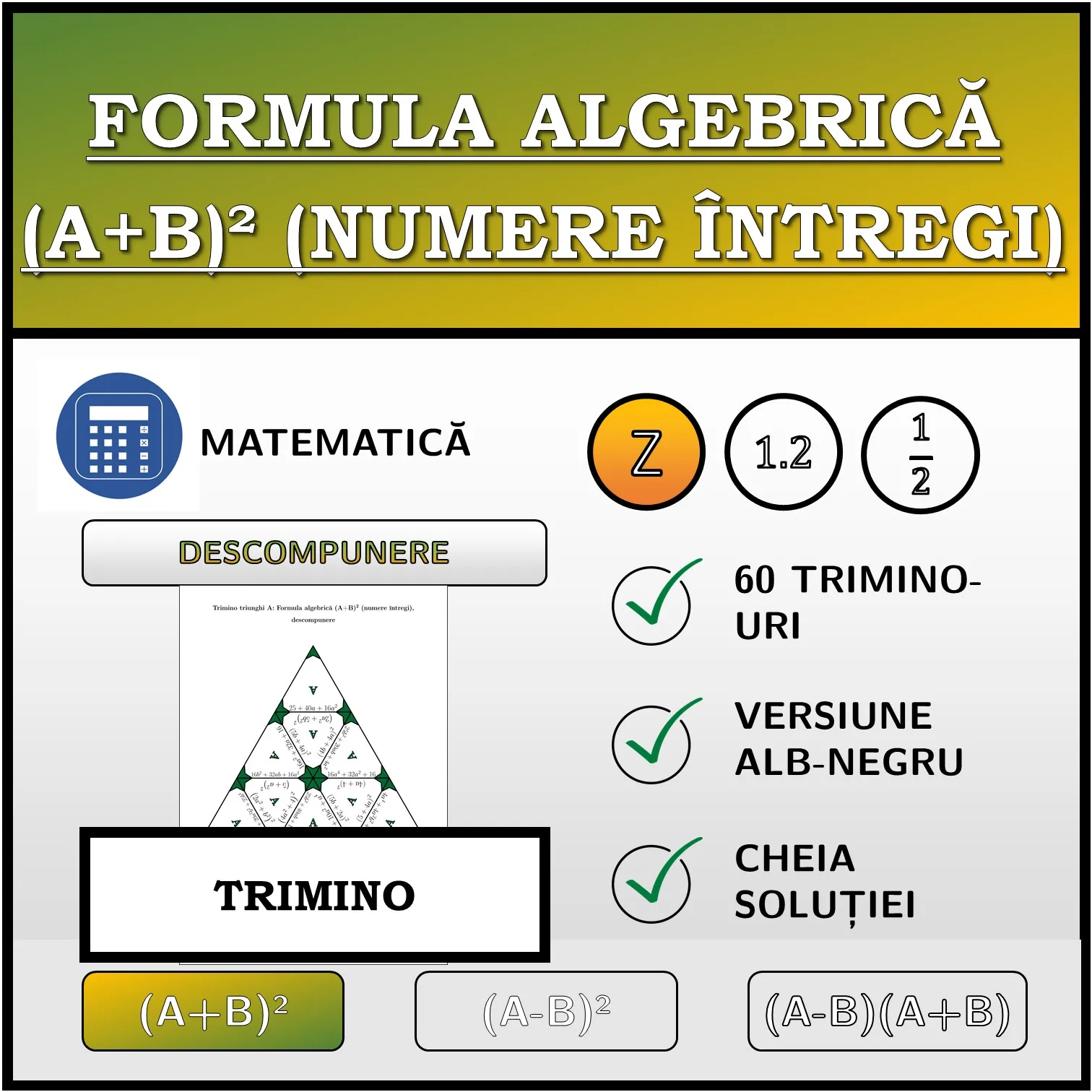 Trimino: Formula algebrică (A+B)² (numere întregi), descompunere