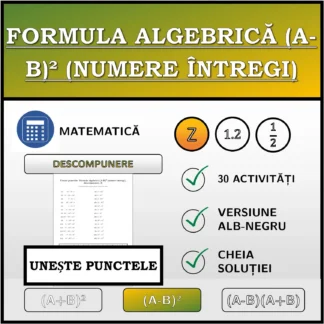 Exercițiu de asociere: Formula algebrică (A-B)² (numere întregi), descompunere
