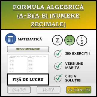 Fișă de lucru: Formula algebrică (A+B)(A-B) (numere zecimale), descompunere