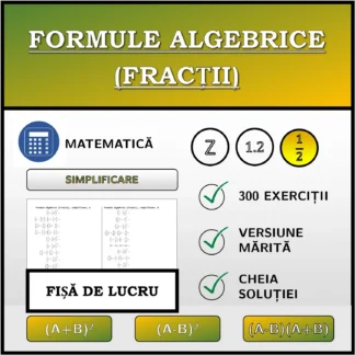 Fișă de lucru: Formule algebrice (fracții), simplificare