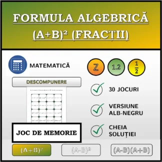 Joc de memorie: Formula algebrică (A+B)² (fracții), descompunere