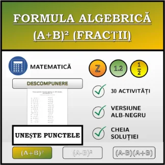 Exercițiu de asociere: Formula algebrică (A+B)² (fracții), descompunere