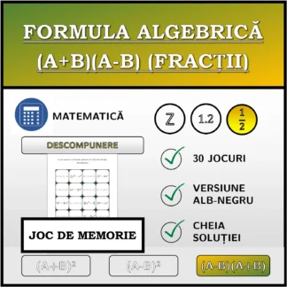 Joc de memorie: Formula algebrică (A+B)(A-B) (fracții), descompunere