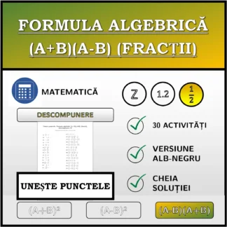 Exercițiu de asociere: Formula algebrică (A+B)(A-B) (fracții), descompunere