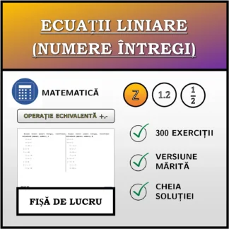 Fișă de lucru: Ecuații liniare (numere întregi), transformare echivalentă (adunare, scădere)