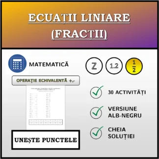 Exercițiu de asociere: Ecuații liniare (fracții), transformare echivalentă (adunare, scădere)