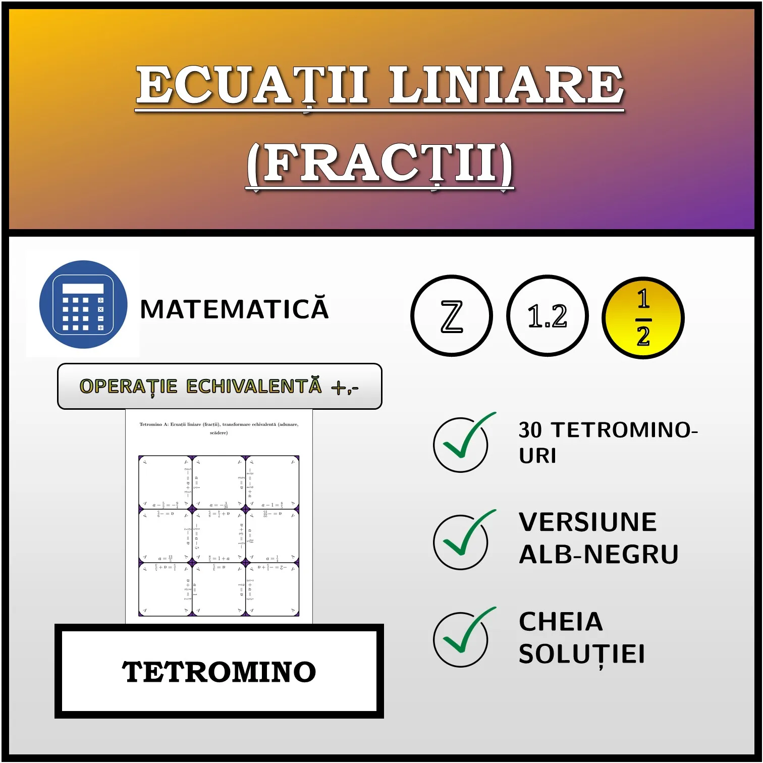 Tetromino: Ecuații liniare (fracții), transformare echivalentă (adunare, scădere)