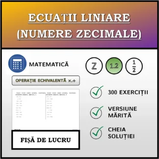 Fișă de lucru: Ecuații liniare (numere zecimale), transformare echivalentă (înmulțire, împărțire)