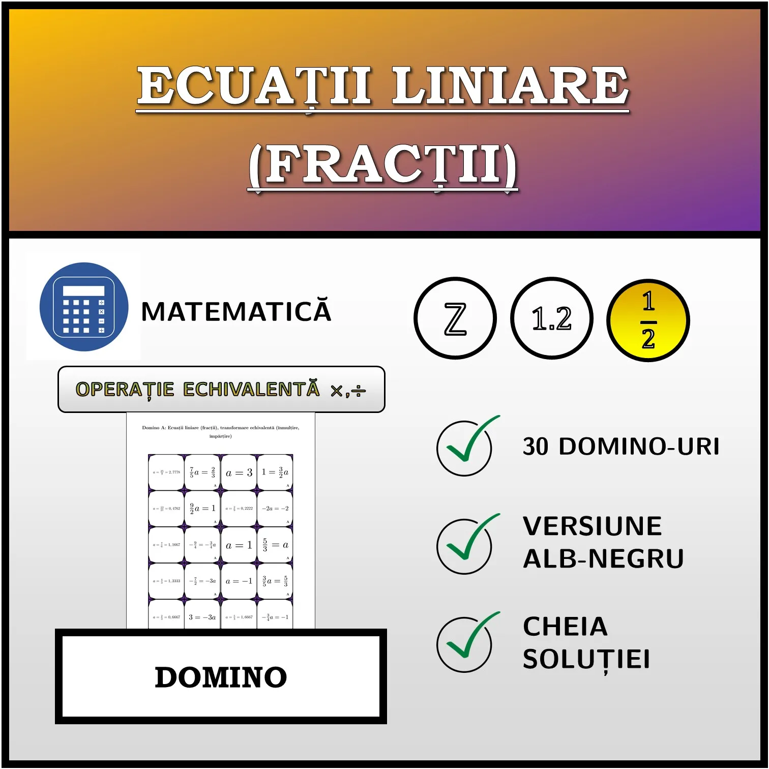 Domino: Ecuații liniare (fracții), transformare echivalentă (înmulțire, împărțire)
