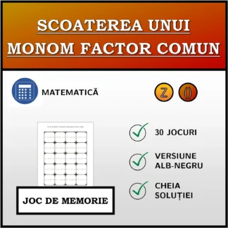 Joc de memorie: Scoaterea unui monom factor comun