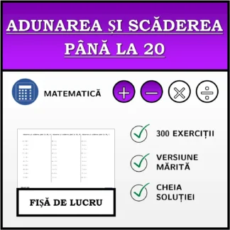 Fișă de lucru: Adunarea și scăderea până la 20