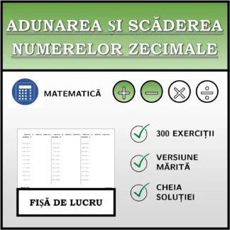 Fișă de lucru: Adunarea și scăderea numerelor zecimale