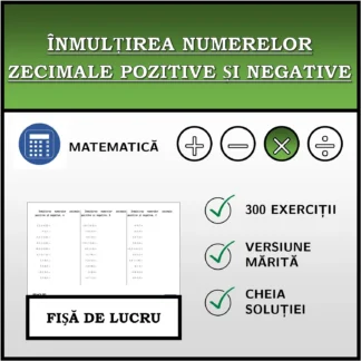 Fișă de lucru: Înmulțirea numerelor zecimale pozitive și negative