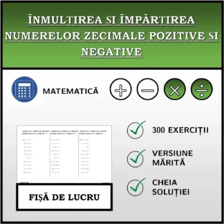 Fișă de lucru: Înmulțirea și împărțirea numerelor zecimale pozitive și negative