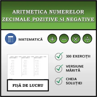 Fișă de lucru: Aritmetica numerelor zecimale pozitive și negative