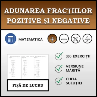 Fișă de lucru: Adunarea fracțiilor pozitive și negative