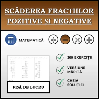 Fișă de lucru: Scăderea fracțiilor pozitive și negative