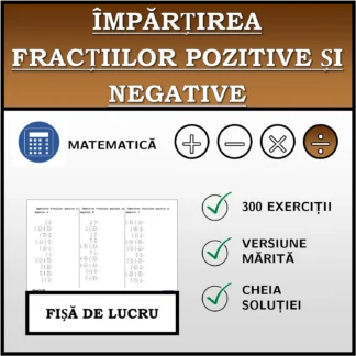 Fișă de lucru: Împărțirea fracțiilor pozitive și negative