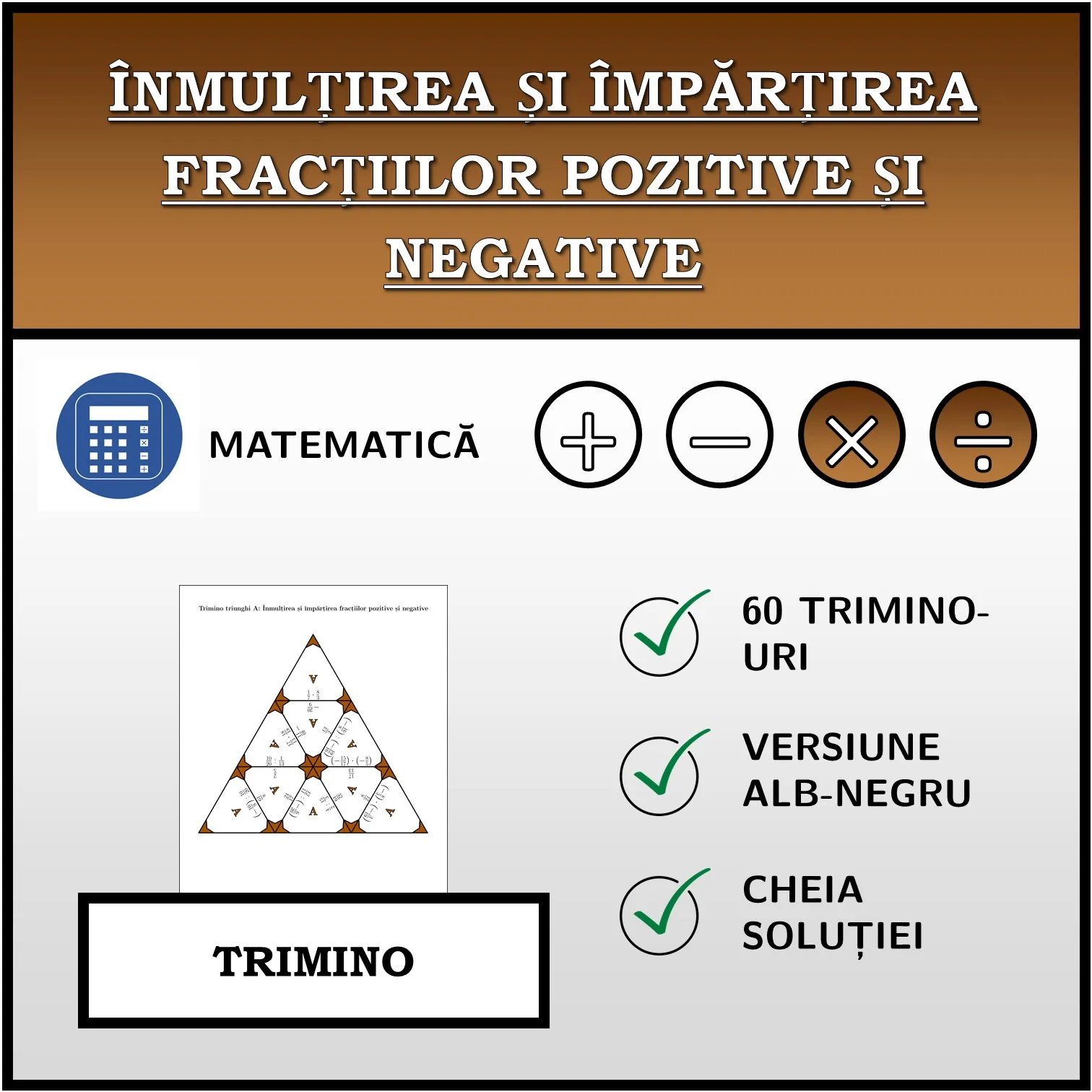Trimino: Înmulțirea și împărțirea fracțiilor pozitive și negative