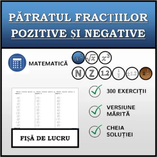 Fișă de lucru: Pătratul fracțiilor pozitive și negative