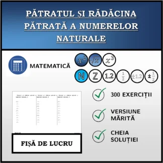 Fișă de lucru: Pătratul și rădăcina pătrată a numerelor naturale