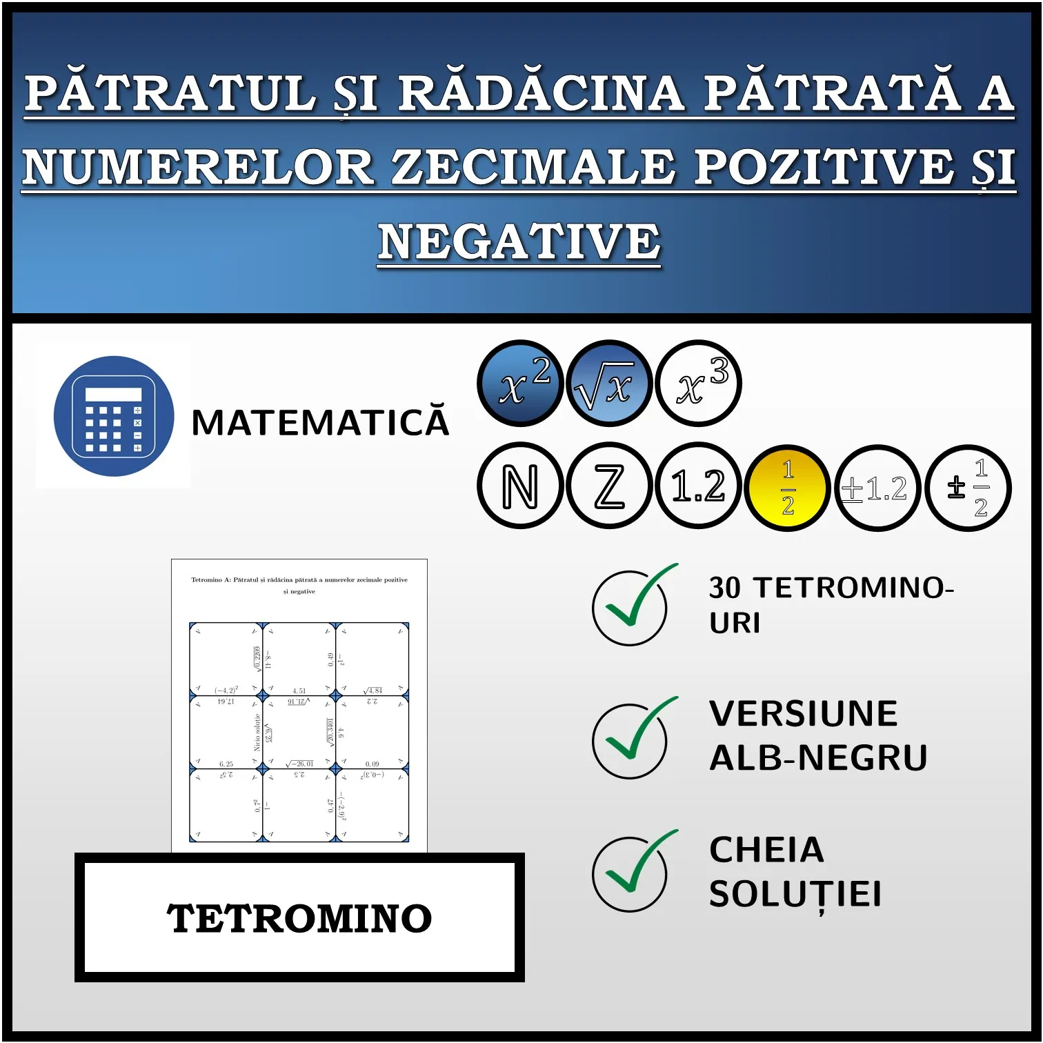 Tetromino: Pătratul și rădăcina pătrată a numerelor zecimale pozitive și negative